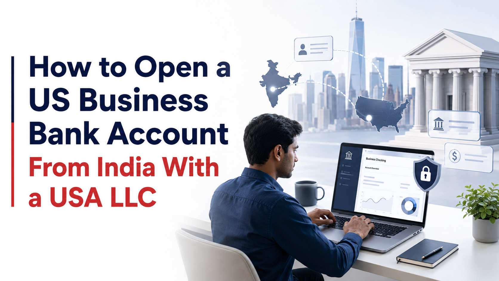 How to Open a US Business Bank Account From India With a USA LLC